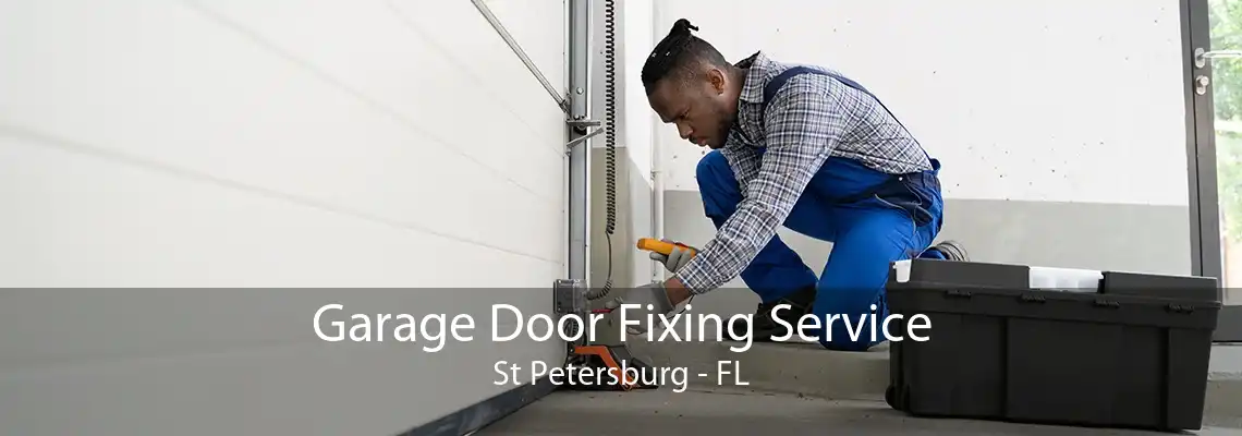 Garage Door Fixing Service St Petersburg - FL