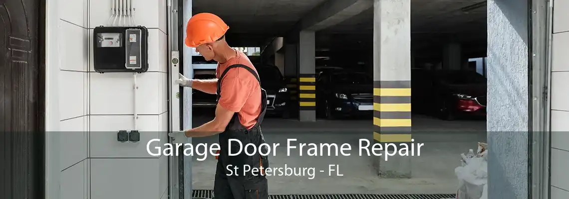 Garage Door Frame Repair St Petersburg - FL