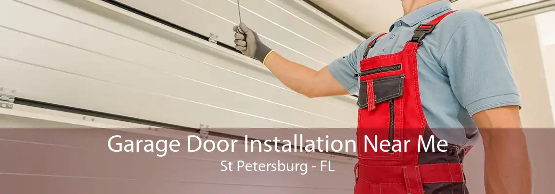 Garage Door Installation Near Me St Petersburg - FL