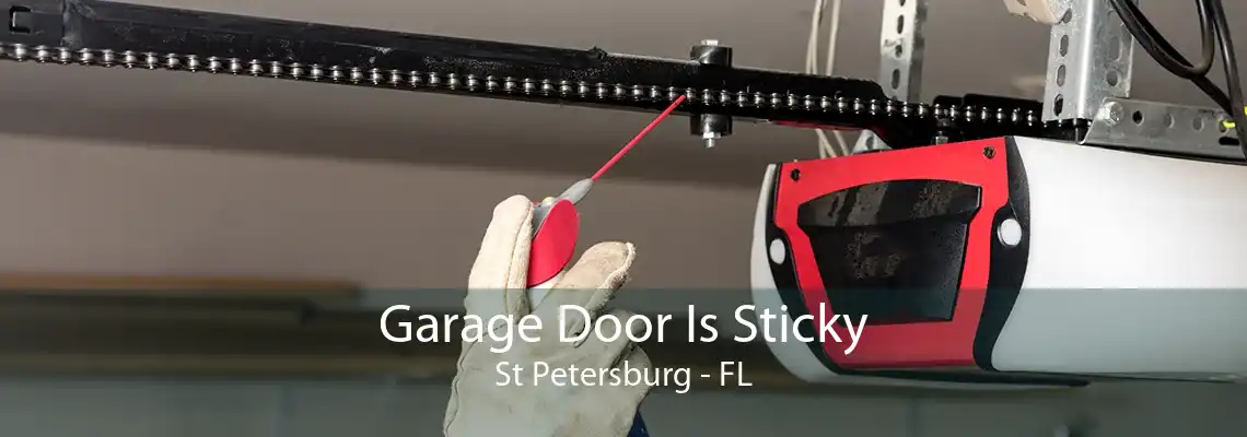 Garage Door Is Sticky St Petersburg - FL