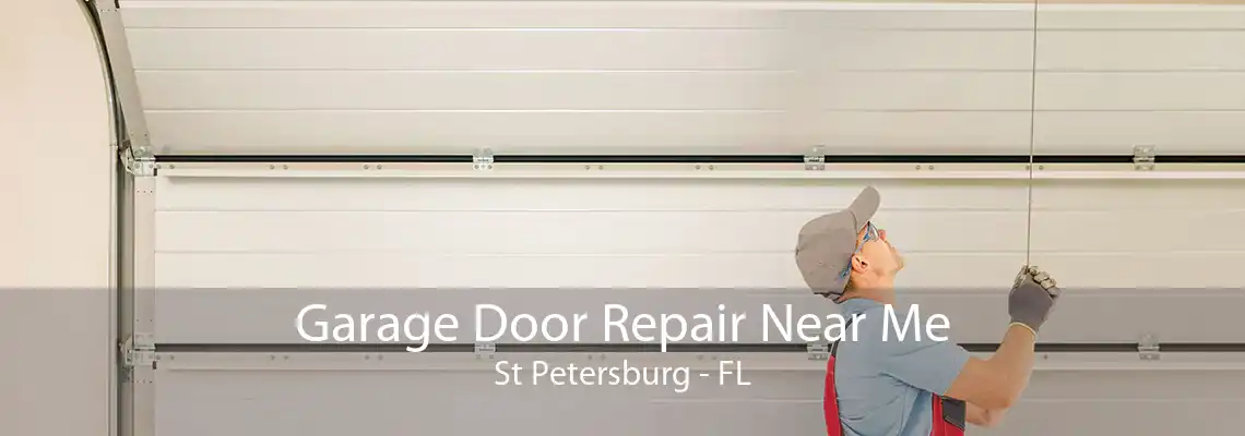 Garage Door Repair Near Me St Petersburg - FL