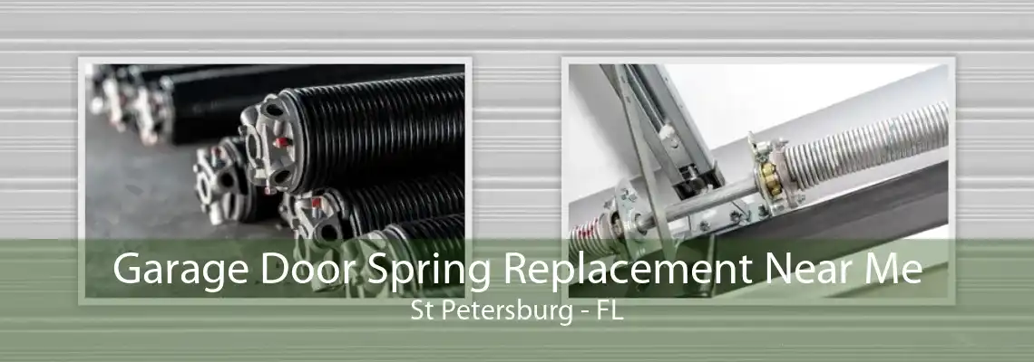 Garage Door Spring Replacement Near Me St Petersburg - FL