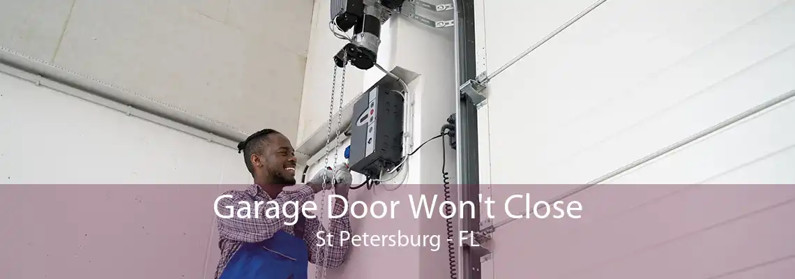 Garage Door Won't Close St Petersburg - FL