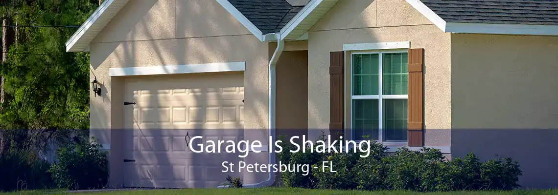 Garage Is Shaking St Petersburg - FL