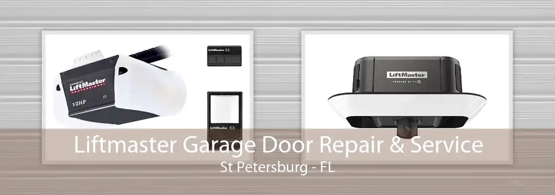 Liftmaster Garage Door Repair & Service St Petersburg - FL